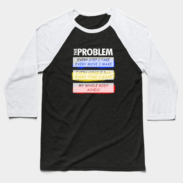 The Problem Baseball T-Shirt by marengo